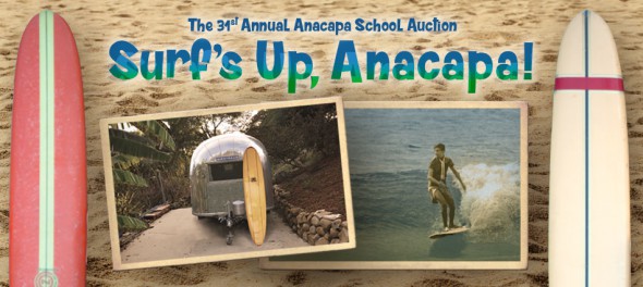 The 31st Annual Anacapa School Auction Surf's Up, Anacapa!